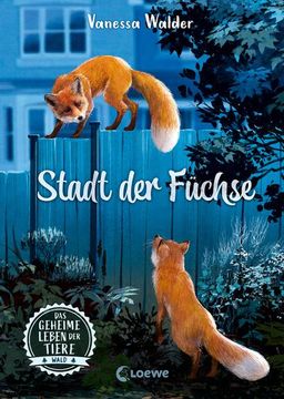 portada Das Geheime Leben der Tiere (Wald, Band 3) - Stadt der Füchse (en Alemán)