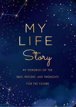 portada My Life Story - Second Edition: My Memories of the Past, Present, and Thoughts for the Future (in English)