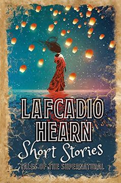 portada Lafcadio Hearn Short Stories: Tales of the Supernatural (Classic Short Stories) 