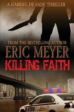 portada Killing Faith (a Gabriel de Sade Thriller, Book 1) (en Inglés)