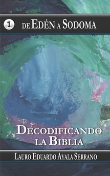 portada De Edén a Sodoma: Decodificando la Biblia (in Spanish)