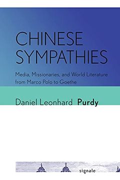 portada Chinese Sympathies: Media, Missionaries, and World Literature From Marco Polo to Goethe (Signale: Modern German Letters, Cultures, and Thought) 