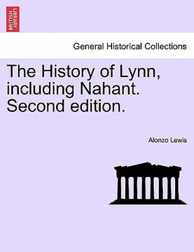 portada the history of lynn, including nahant. second edition. (in English)