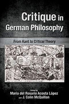 portada Critique in German Philosophy: From Kant to Critical Theory (Suny Series, Intersections: Philosophy and Critical Theory) (en Inglés)