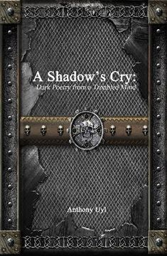portada A Shadow's Cry: Dark Poetry from a Troubled Mind