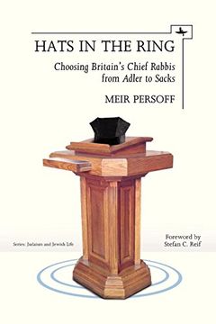portada Hats in the Ring: Choosing Britain's Chief Rabbis From Adler to Sacks (Judaism and Jewish Life) (en Inglés)