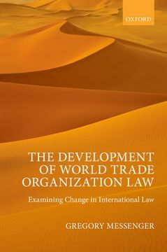 portada The Development of World Trade Organization Law: Examining Change in International law (en Inglés)
