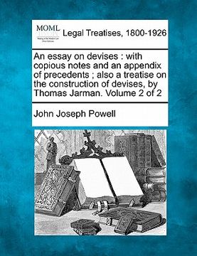portada an essay on devises: with copious notes and an appendix of precedents; also a treatise on the construction of devises, by thomas jarman. vo (en Inglés)