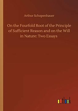portada On the Fourfold Root of the Principle of Sufficient Reason and on the Will in Nature: Two Essays (en Inglés)
