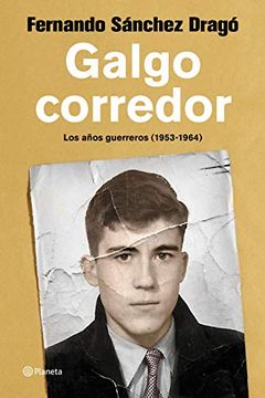portada Galgo Corredor: Los Años Guerreros (de 1953 a 1964) (no Ficción)
