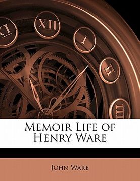 portada memoir life of henry ware (en Inglés)
