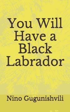portada You Will Have a Black Labrador