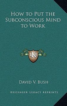 portada how to put the subconscious mind to work (en Inglés)