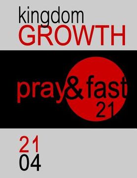 portada Pray&Fast 21: Kingdom GROWTH (en Inglés)