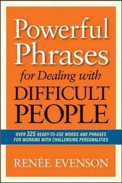 portada Powerful Phrases for Dealing with Difficult People: Over 325 Ready- to-Use Words and Phrases for Working with Challenging Personalities: Over 325 ... Words and Phrases for (Agency/Distributed) (in English)