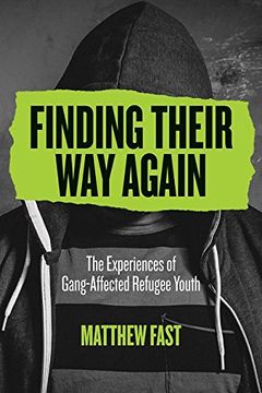 portada Finding Their way Again: The Experiences of Gang-Affected Refugee Youth (en Inglés)