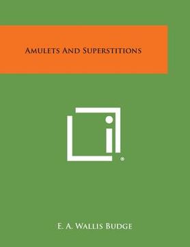 Amulets and Superstitions (en Inglés)