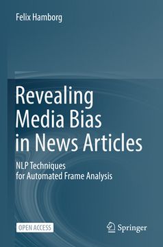 portada Revealing Media Bias in News Articles: Nlp Techniques for Automated Frame Analysis (en Inglés)