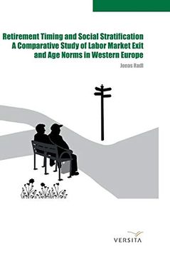 portada Retirement Timing and Social Stratification: A Comparative Study of Labor Market Exit and age Norms in Western Europe (en Inglés)