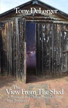 portada The View From The Shed: A Spiritual and Philosophical Journey into Perspective