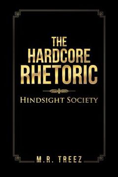 portada The Hardcore Rhetoric: Hindsight Society (en Inglés)