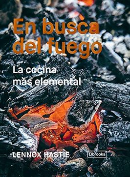 portada En Busca del Fuego: La Cocina más Elemental