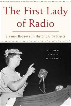 portada The First Lady of Radio: Eleanor Roosevelt's Historic Broadcasts (en Inglés)
