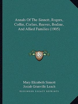 portada annals of the sinnott, rogers, coffin, corlies, reeves, bodine, and allied families (1905)