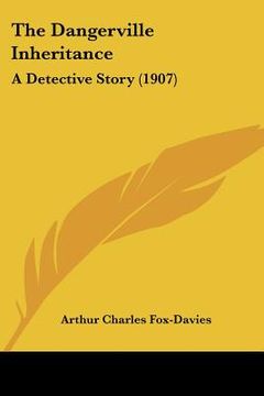 portada the dangerville inheritance: a detective story (1907) (en Inglés)