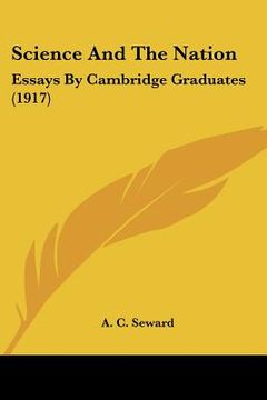 portada science and the nation: essays by cambridge graduates (1917) (en Inglés)