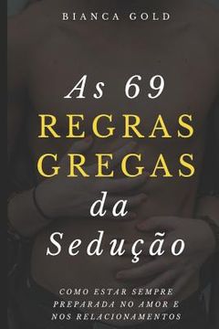 portada As 69 Regras Gregas da Sedução: Como Estar Sempre Preparada no Amor e nos Relacionamentos (en Portugués)