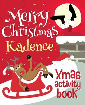 portada Merry Christmas Kadence - Xmas Activity Book: (Personalized Children's Activity Book) (en Inglés)
