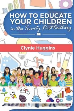 portada How to Educate Your Children in the 21st Century (in English)