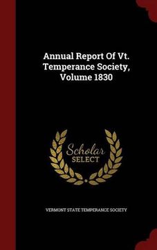 portada Annual Report Of Vt. Temperance Society, Volume 1830