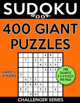 portada Sudoku Book 400 Giant Puzzles, 200 Hard and 200 Extra Hard: Sudoku Puzzle Book with One Gigantic Large Print Puzzle Per Page and Two Levels of Difficu (en Inglés)