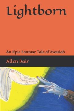 portada Lightborn: An Epic Fantasy Tale of Messiah (en Inglés)