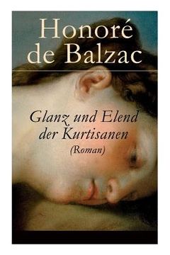 portada Glanz und Elend der Kurtisanen (Roman) (en Alemán)
