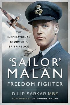 'Sailor' Malan - Freedom Fighter: The Inspirational Story of a Spitfire Ace (en Inglés)