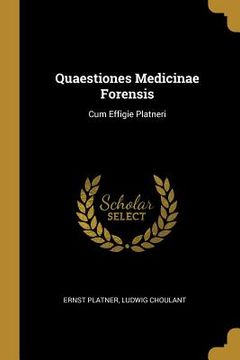 portada Quaestiones Medicinae Forensis: Cum Effigie Platneri (in English)