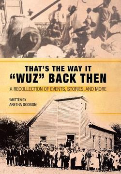 portada That's the Way It Wuz Back Then: A Recollection of Events, Stories, and More (en Inglés)