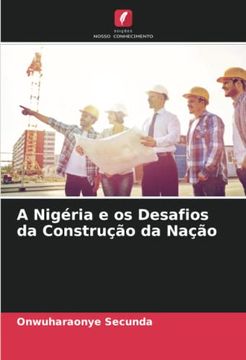portada A Nigéria e os Desafios da Construção da Nação: De