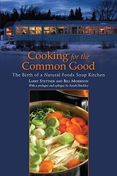 portada Cooking for the Common Good the Birth of a Natural Foods Soup Kitchen (en Inglés)