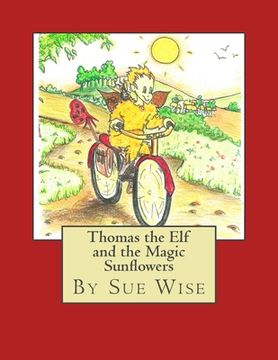 portada Thomas the Elf and the Magic Sunflowers: A Magical Adventure Story (in English)