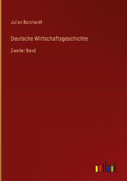 portada Deutsche Wirtschaftsgeschichte: Zweiter Band (en Alemán)
