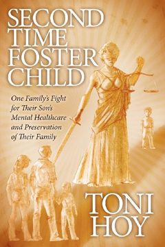 portada Second Time Foster Child: One Family's Fight for Their Son's Mental Healthcare and Preservation of Their Family (en Inglés)