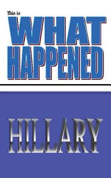 portada This is what happened Hillary (en Inglés)