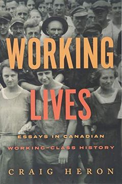 portada Working Lives: Essays in Canadian Working-Class History (en Inglés)