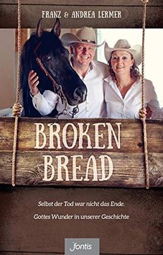 portada Broken Bread: Selbst der tod war Nicht das Ende. Gottes Wunder in Unserer Geschichte (en Alemán)