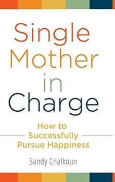 portada Single Mother in Charge: How to Successfully Pursue Happiness (Women's Psychology) 