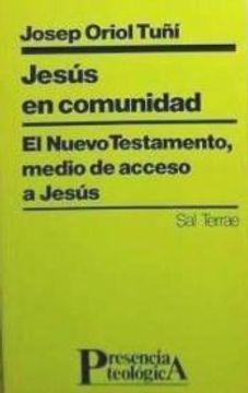 portada Jesús en Comunidad: El Nuevo Testamento, Medio de Acceso a Jesús (Presencia Teológica)